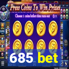 685 bet